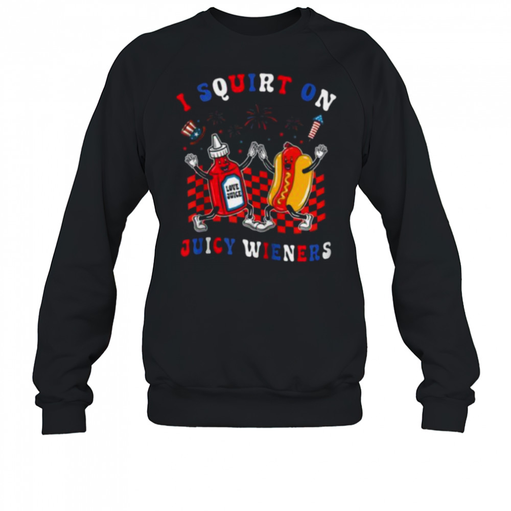 Squirt On Juicy Wieners 4th Of July Hotdog Sarcastic Zip Shirt Sweatshirt