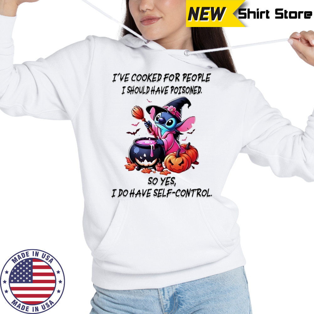 Stitch I’ve cooked for people I should have poisoned so yes I do have self-control Happy Halloween 2025 shirt Sweatshirt
