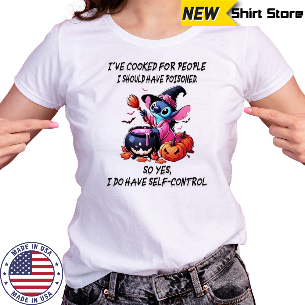 Stitch I’ve cooked for people I should have poisoned so yes I do have self-control Happy Halloween 2025 shirt Women's T-shirt