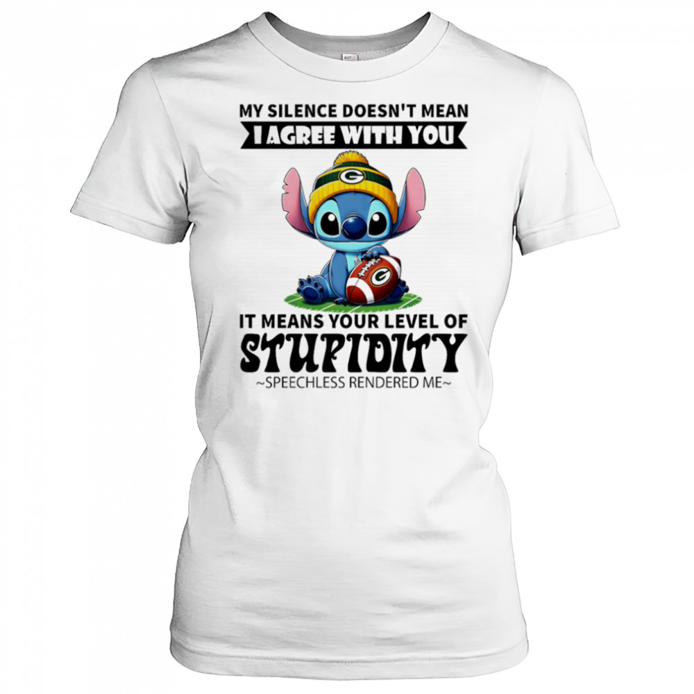 Stitch my silence doesn’t mean I agree with you it means your level of stupidity speechless rendered me shirt Women's T-shirt