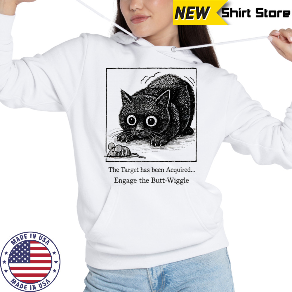 Swinging cat and rat the target has been acquired engage the butt wiggle shirt Sweatshirt