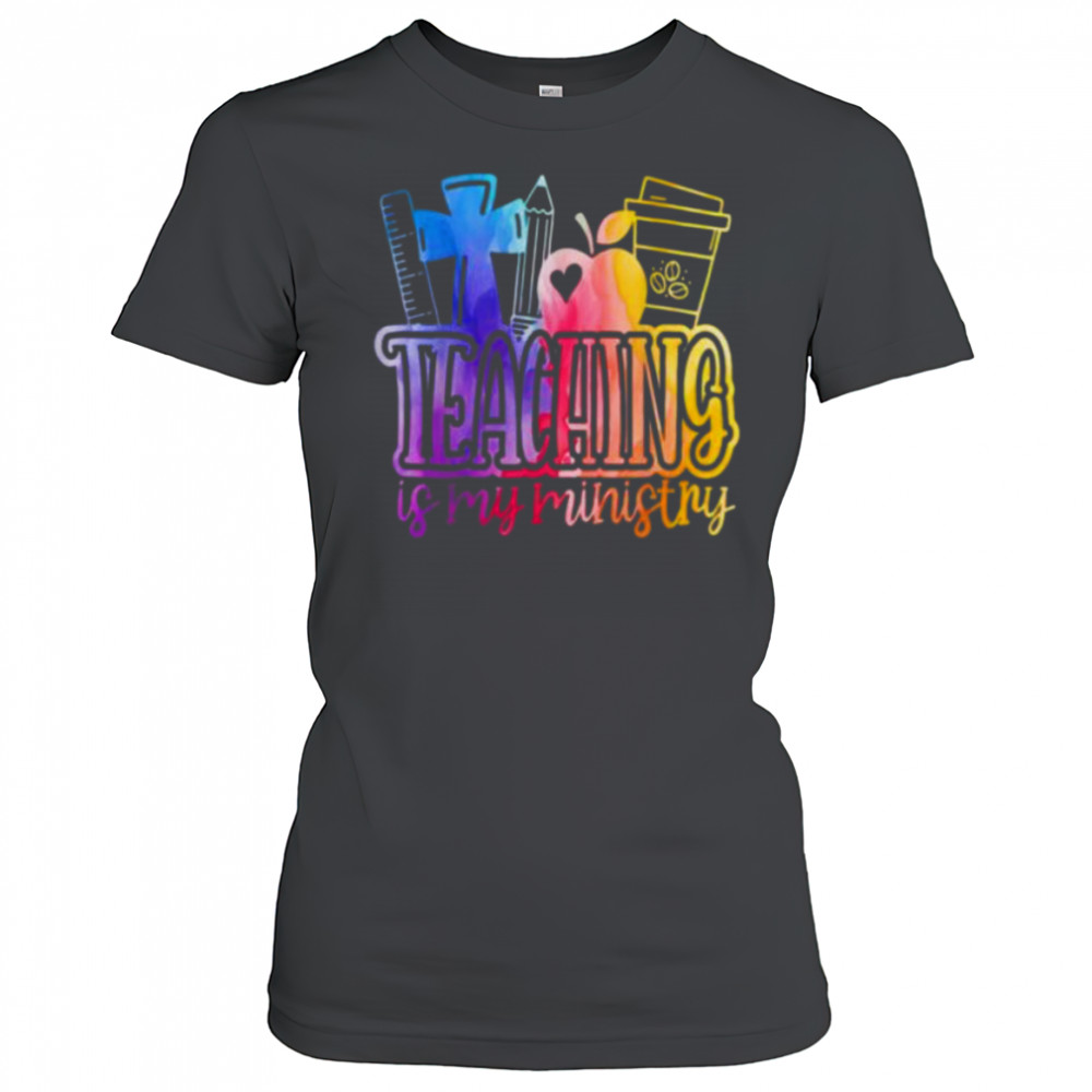 Teaching Is My Ministry Flower Jesus Christian Teacher Shirt Women's T-shirt