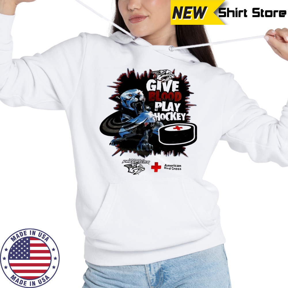 Tennessee Predators X American Red Cross give blood play hockey shirt Sweatshirt