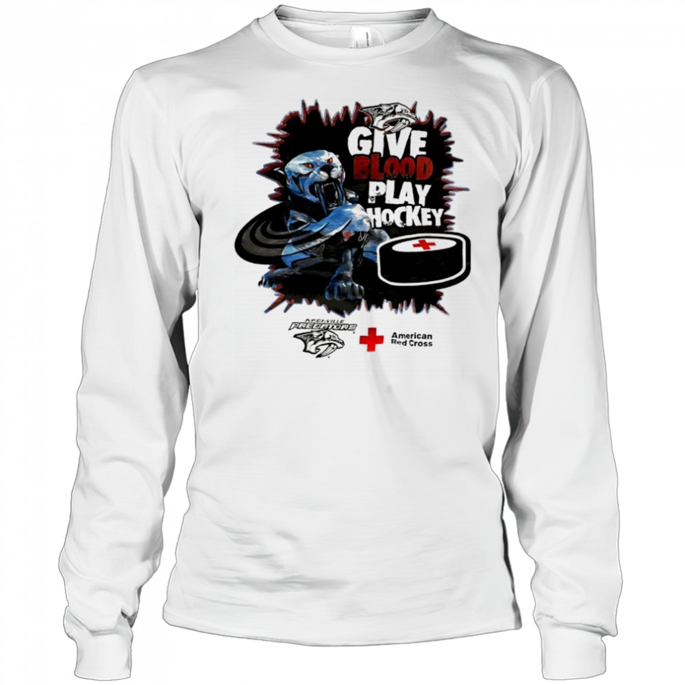 Tennessee Predators X American Red Cross give blood play hockey shirt Long Sleeved