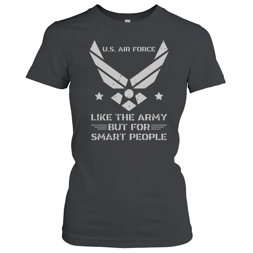 US Air Force Like The Army But For Smart People T-Shirt Women's T-shirt