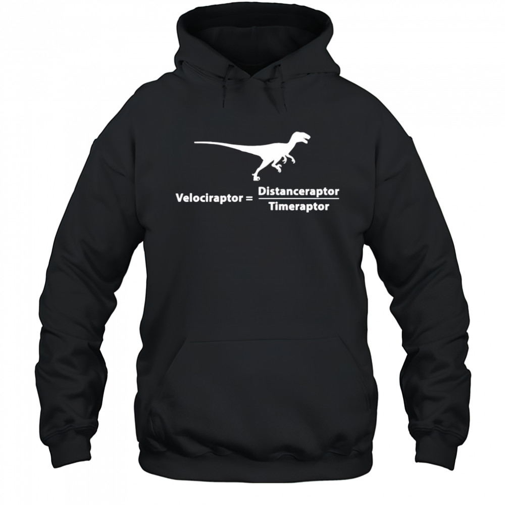 Velociraptor distanceraptor timeraptor shirt Hoodie