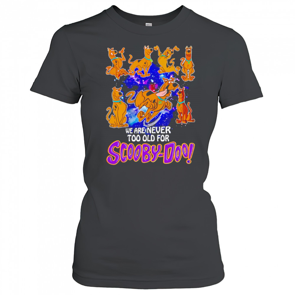 We are never too old for Scooby-Doo funny shirt Women's T-shirt