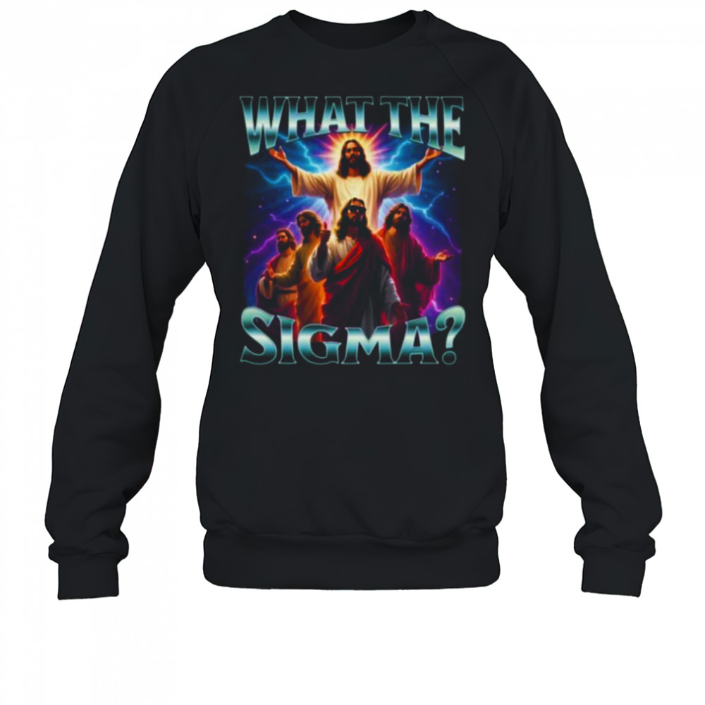 What The Sigma Jesus Meme Bootleg Cool Jesus Y2K Shirt Sweatshirt