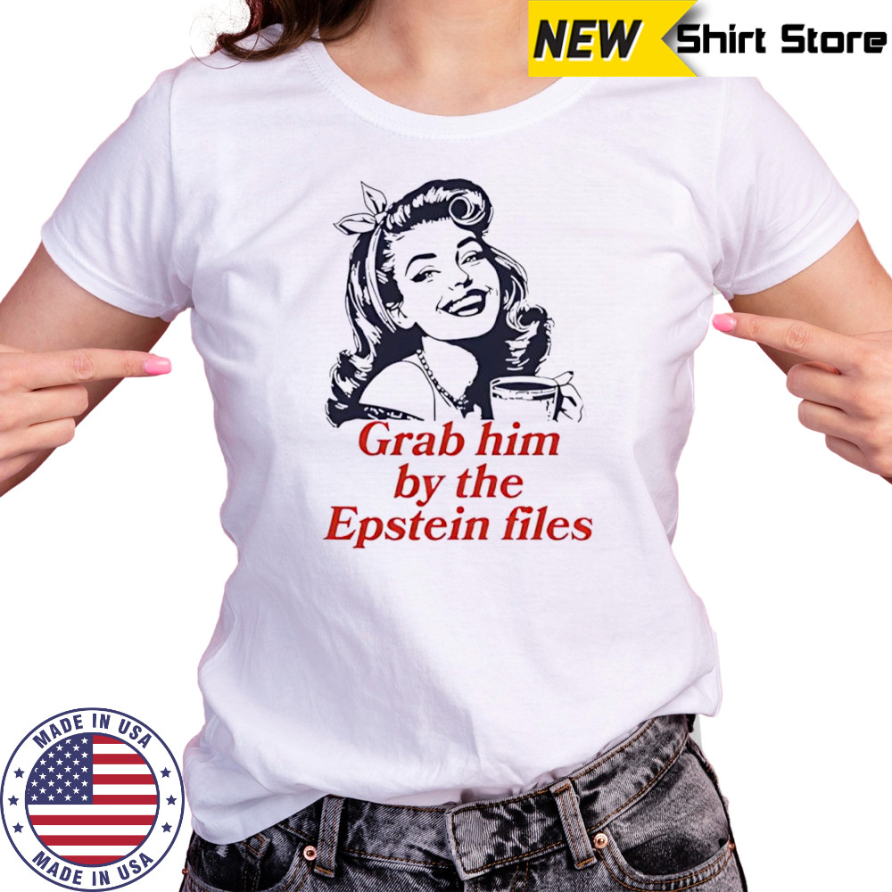 Grab Him By The Epstein Files Girl shirt Women's T-shirt