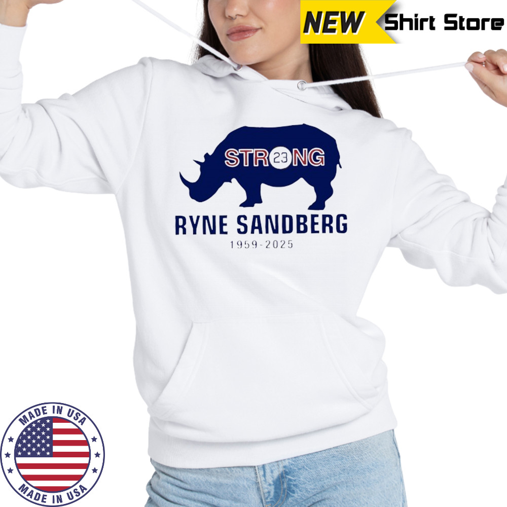 Memorial Ryne Sandberg 23 Chicago Cubs 1959 2025 Rhyno Strong shirt Sweatshirt