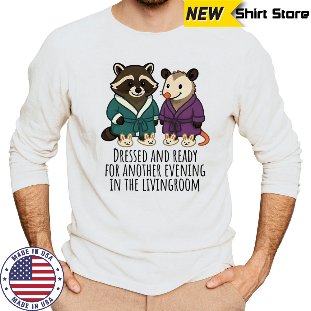 Raccoon and Possum dressed and ready for another evening in the Livingroom shirt Long Sleeved