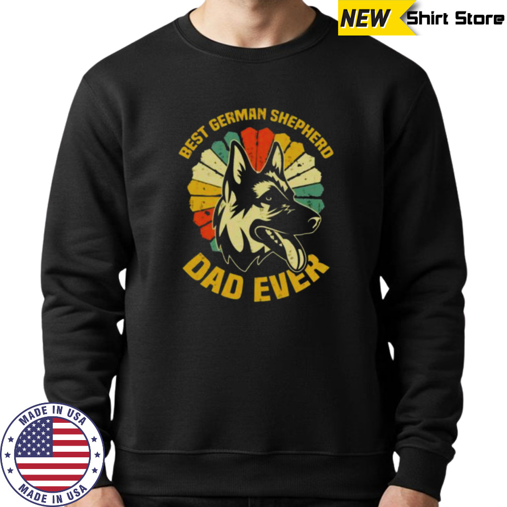 The Best German Shepherd Dad Ever shirt Hoodie