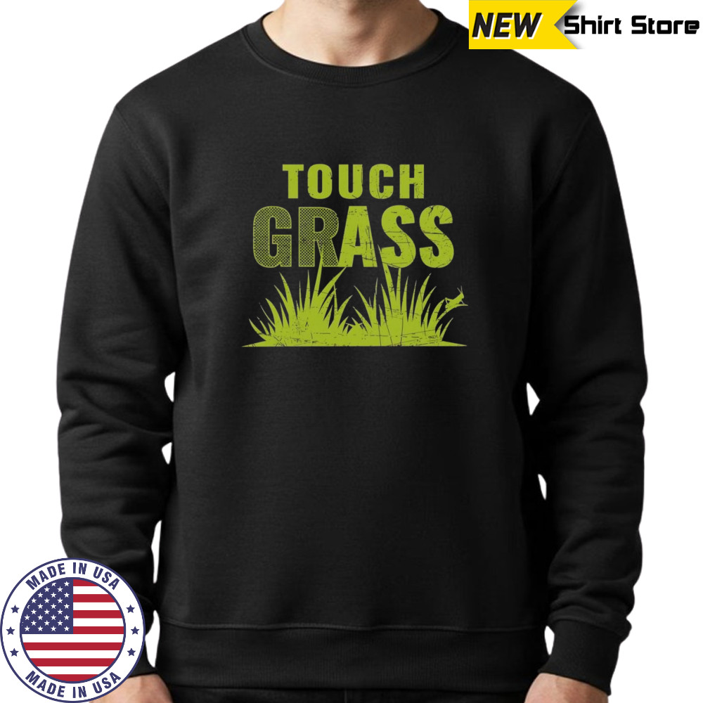 Touch grass shirt Hoodie