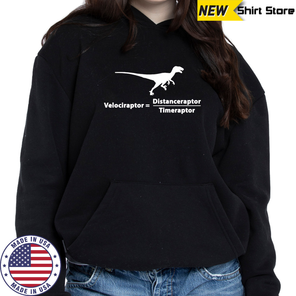 Velociraptor distanceraptor timeraptor shirt Sweatshirt