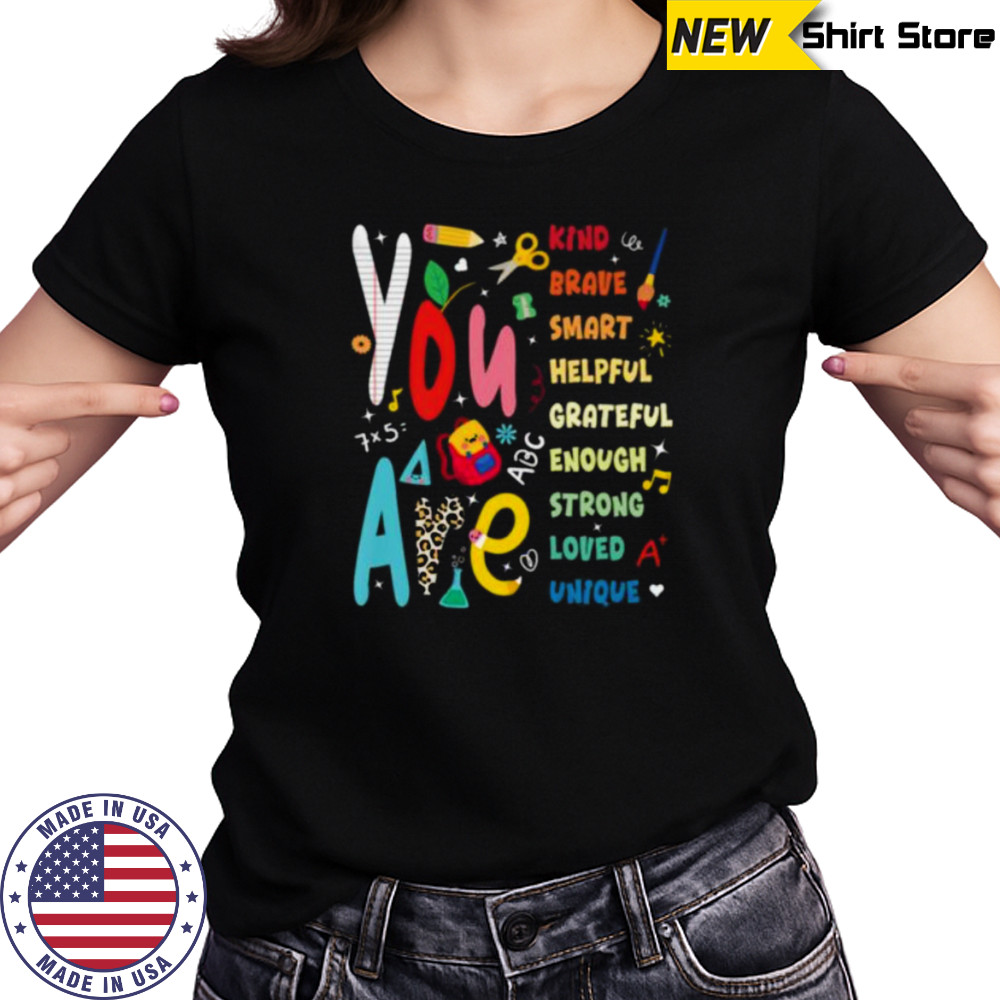 You Are Smart Brave Strong Kind Loved Motivation Teacher Shirt Women's T-shirt