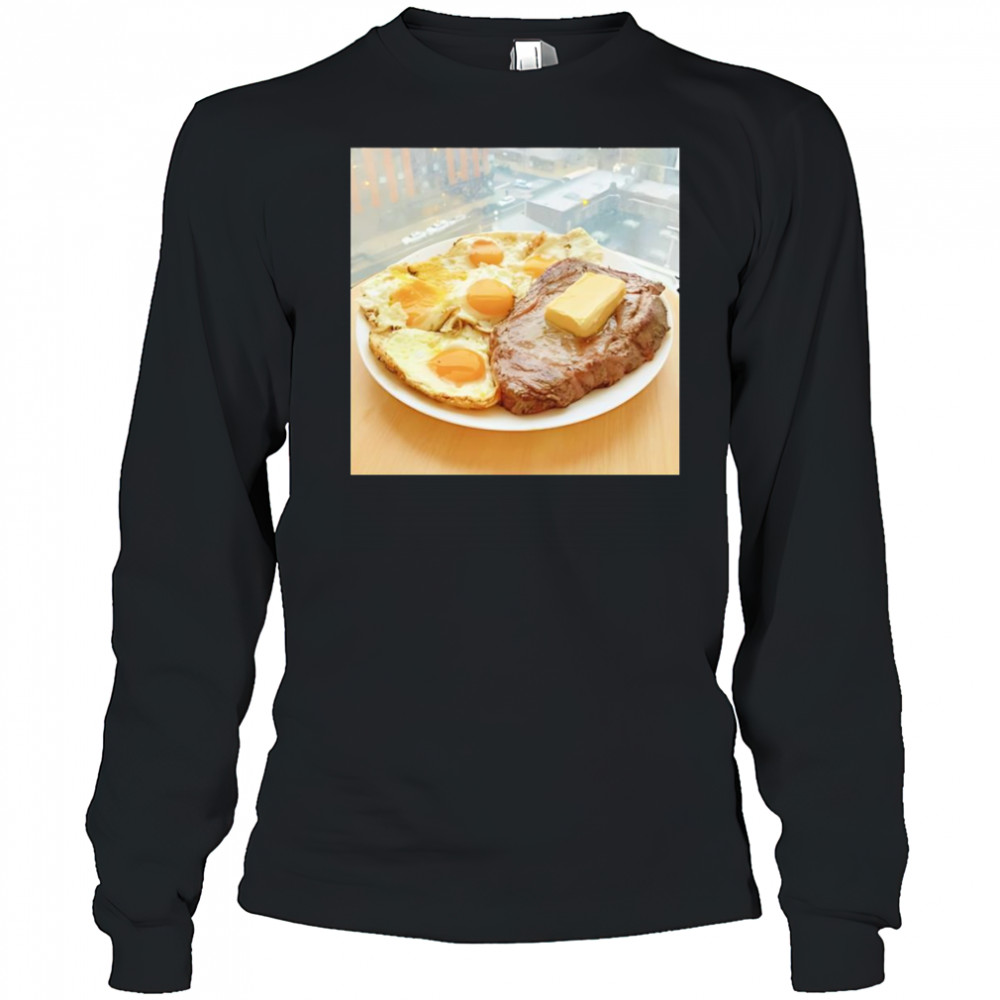 Zack Strength Steak Eggs and Butter shirt Long Sleeved