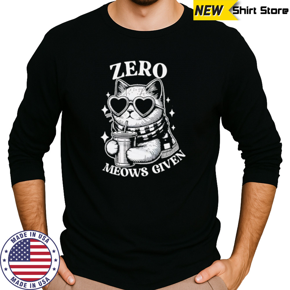 Zero Meows Given Milk Tea shirt Long Sleeved