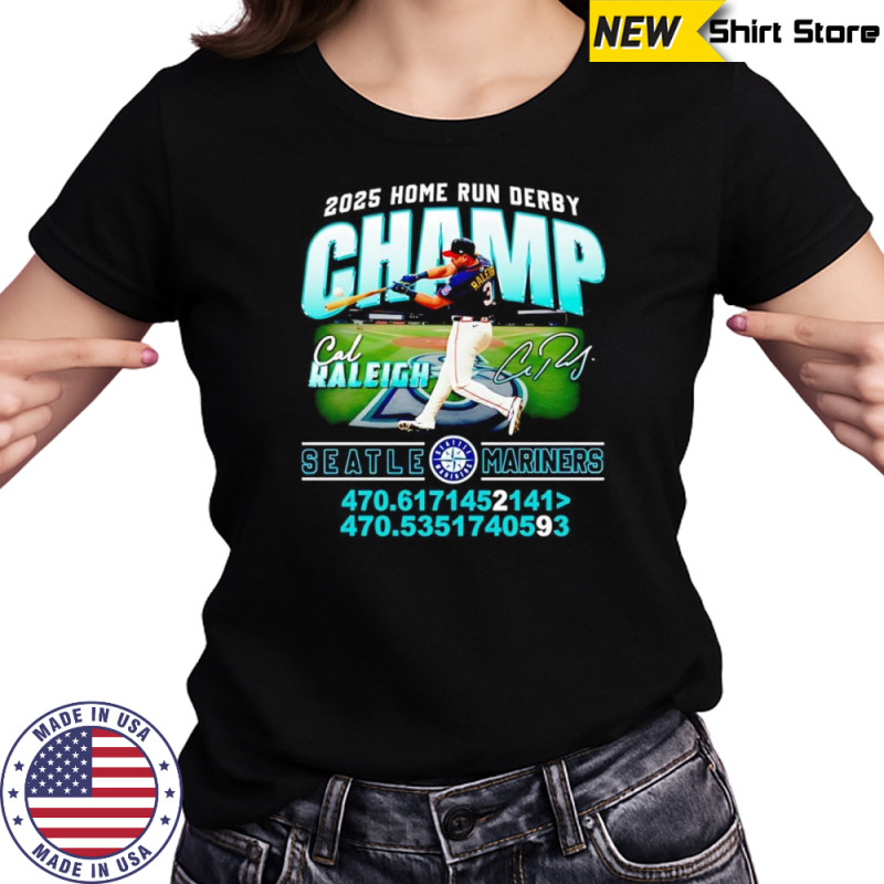2025 Home Run Derby Champ Cal Raleigh Seattle Mariners shirt Women's T-shirt