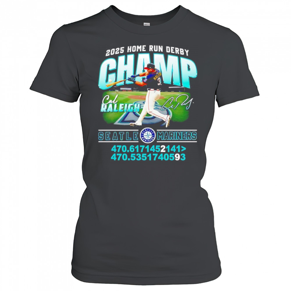 2025 Home Run Derby Champ Cal Raleigh Seattle Mariners shirt Women's T-shirt