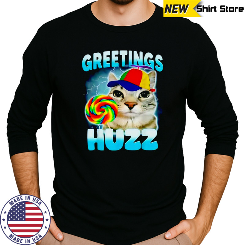 Cat greetings huzz shirt Long Sleeved