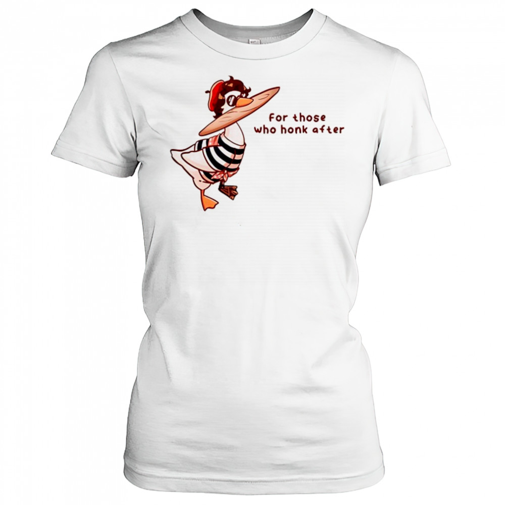 Goose for those who honk after shirt Women's T-shirt