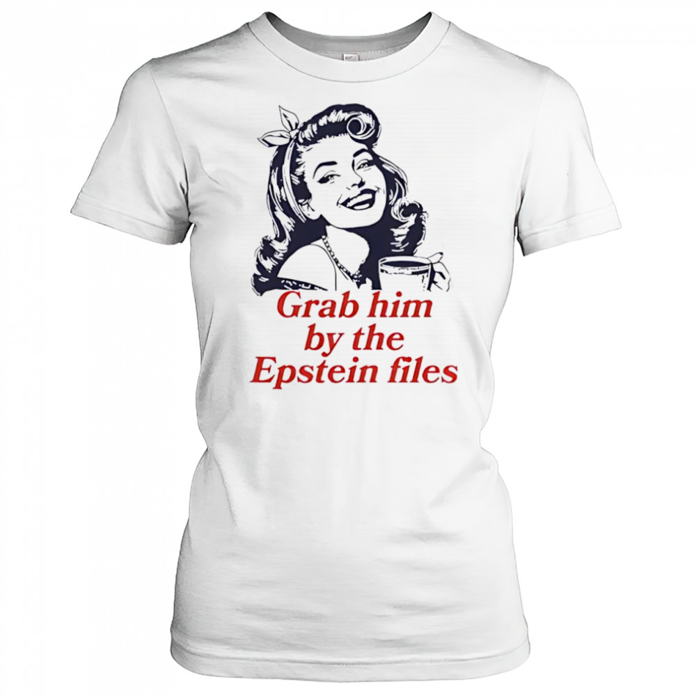Grab Him By The Epstein Files Girl shirt Women's T-shirt