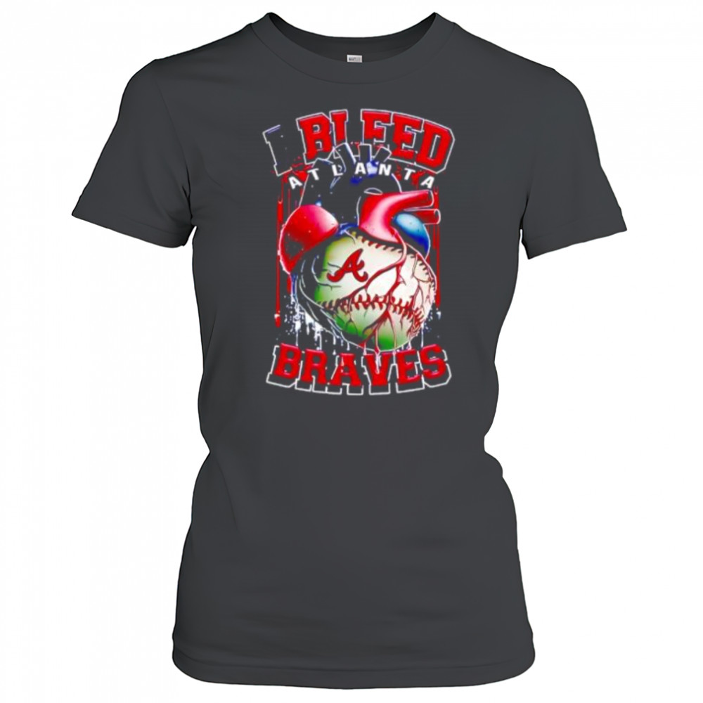 I Bleed Atlanta Braves shirt Women's T-shirt