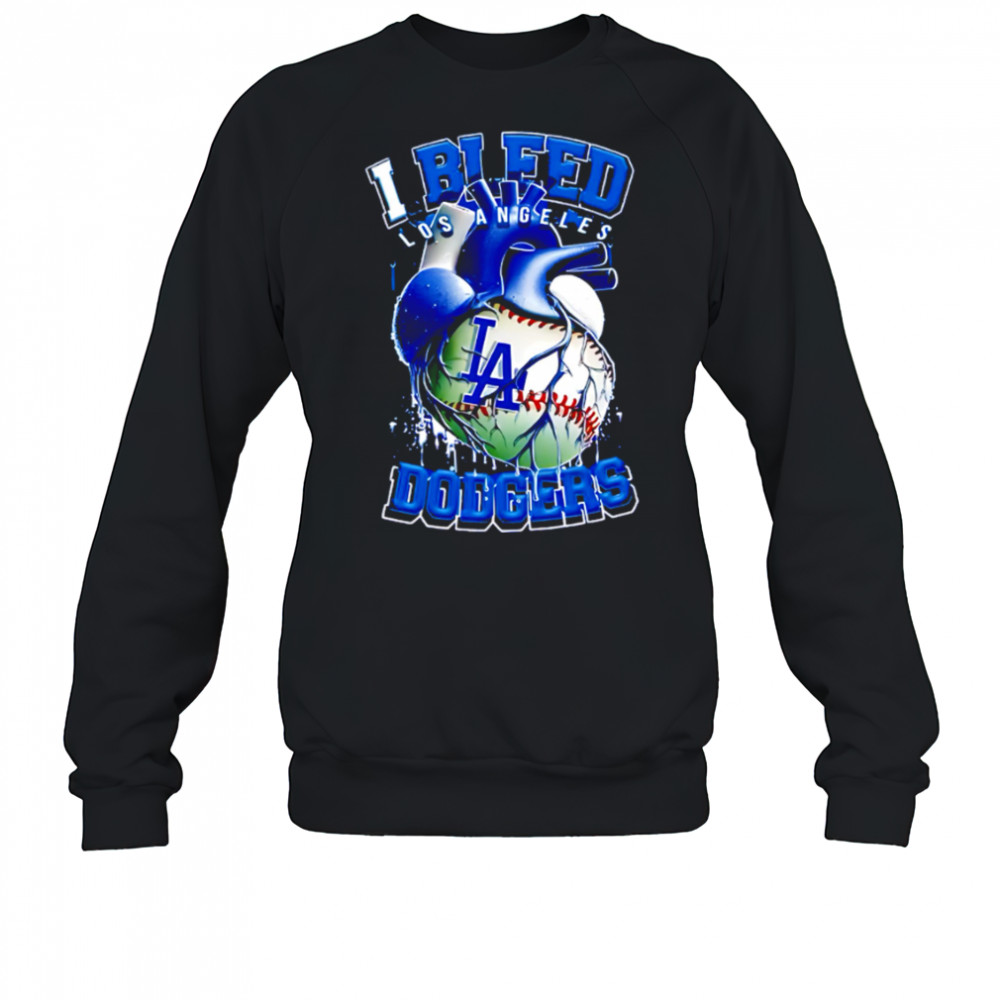 I Bleed Los Angeles Dodgers shirt Sweatshirt