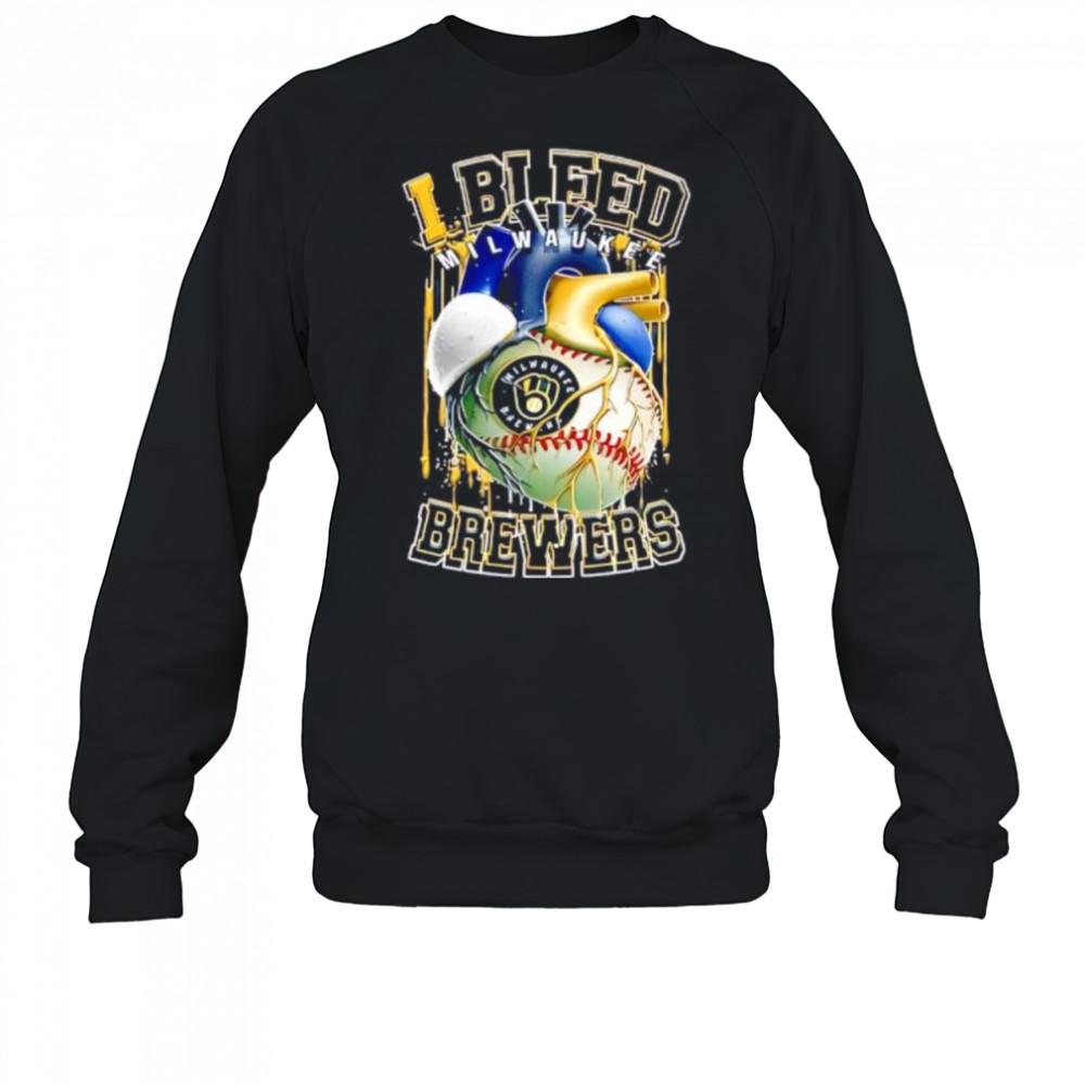 I Bleed Milwaukee Brewers shirt Sweatshirt