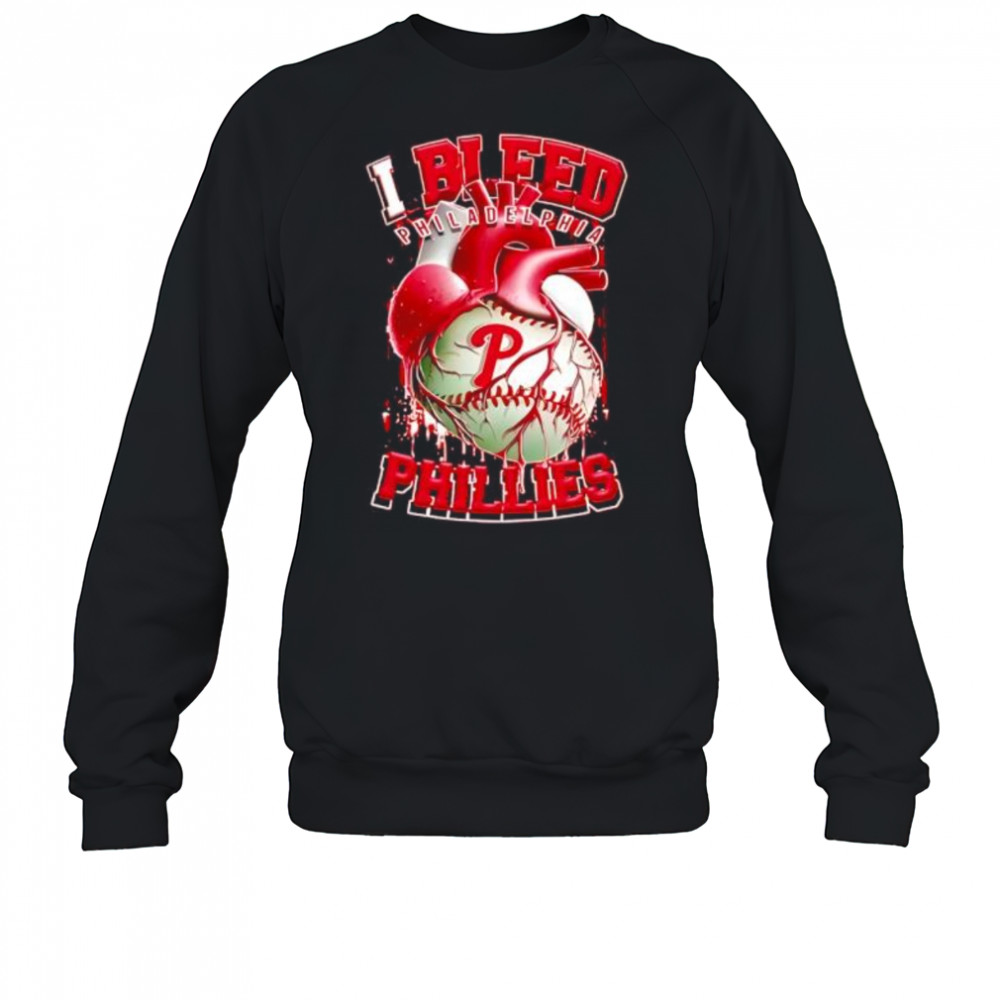 I Bleed Philadelphia Phillies shirt Sweatshirt