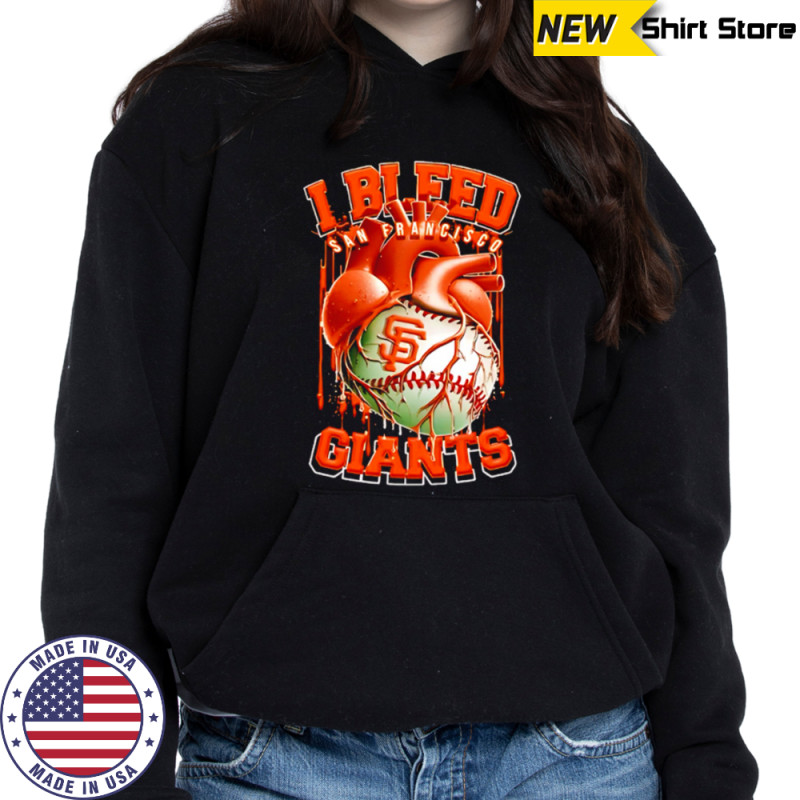 I Bleed San Francisco Giants shirt Sweatshirt