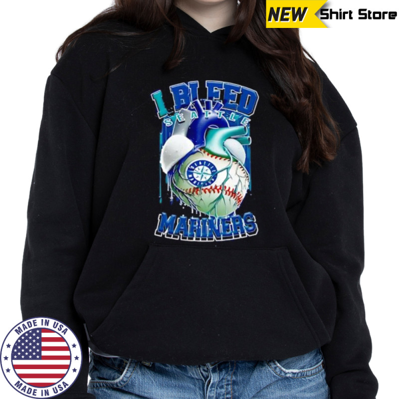 I Bleed Seattle Mariners shirt Sweatshirt