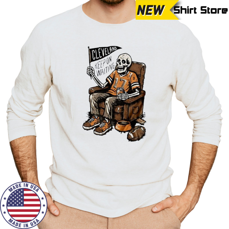 Keep On Waiting Cleveland Skeleton Beer shirt Long Sleeved