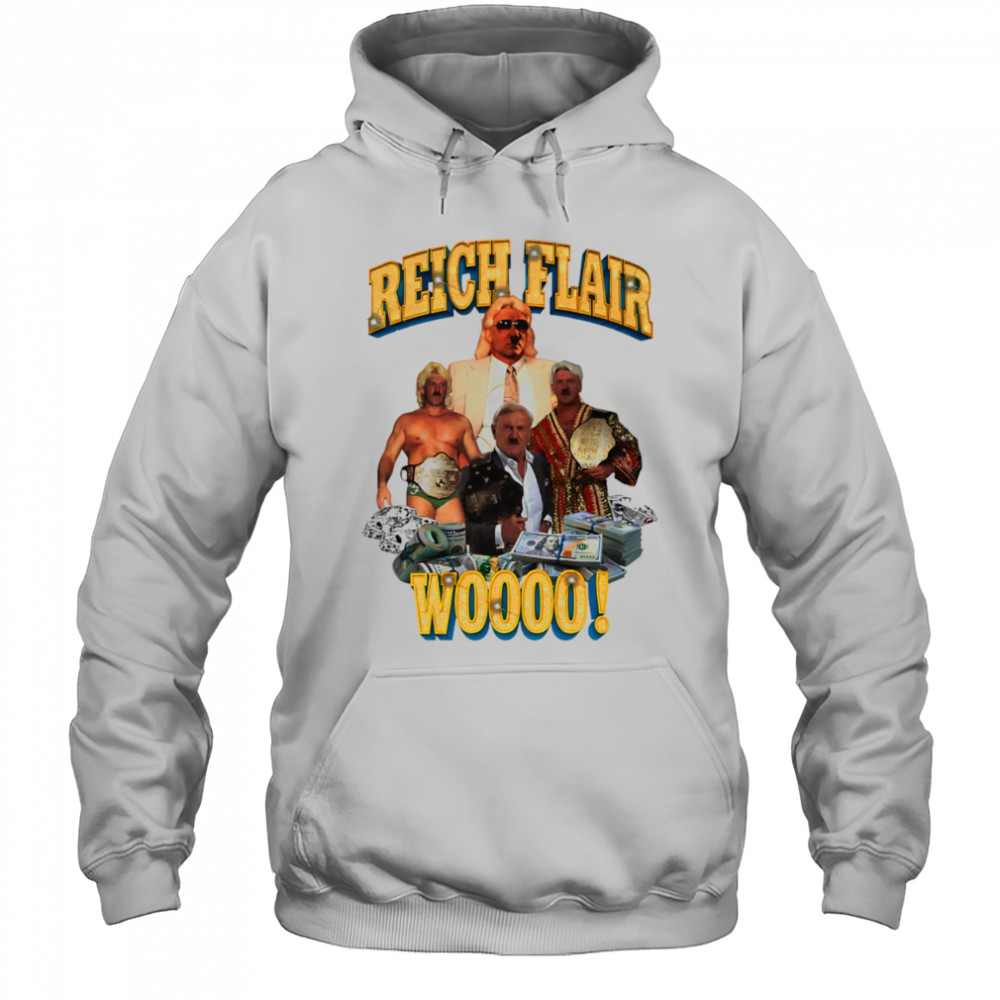 Reich Flair woo shirt Hoodie