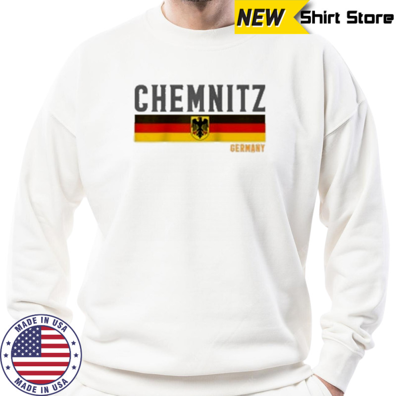 The Chemnitz Germany Flag Shirt Hoodie