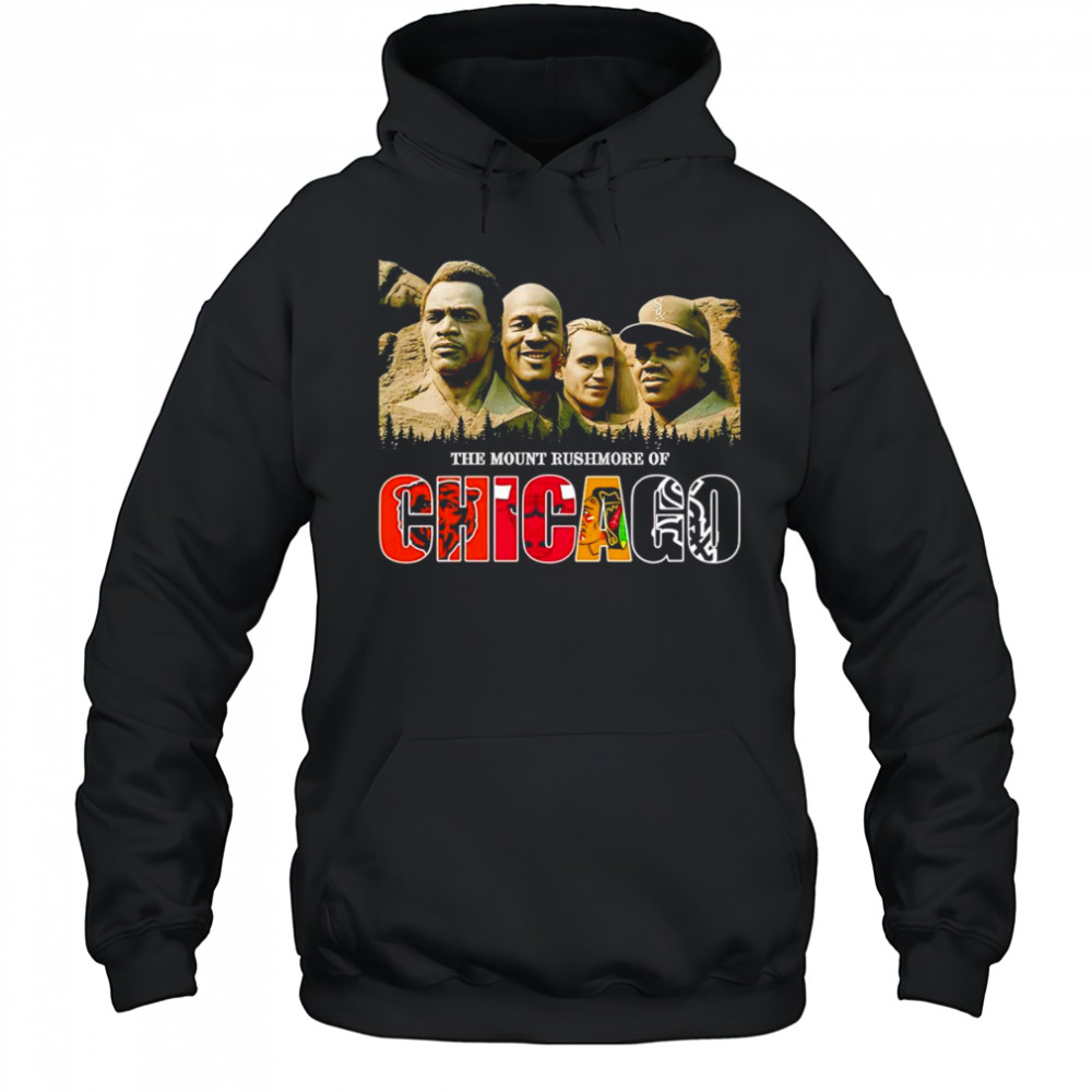 The Mount Rushmore of Chicago sports shirt Hoodie