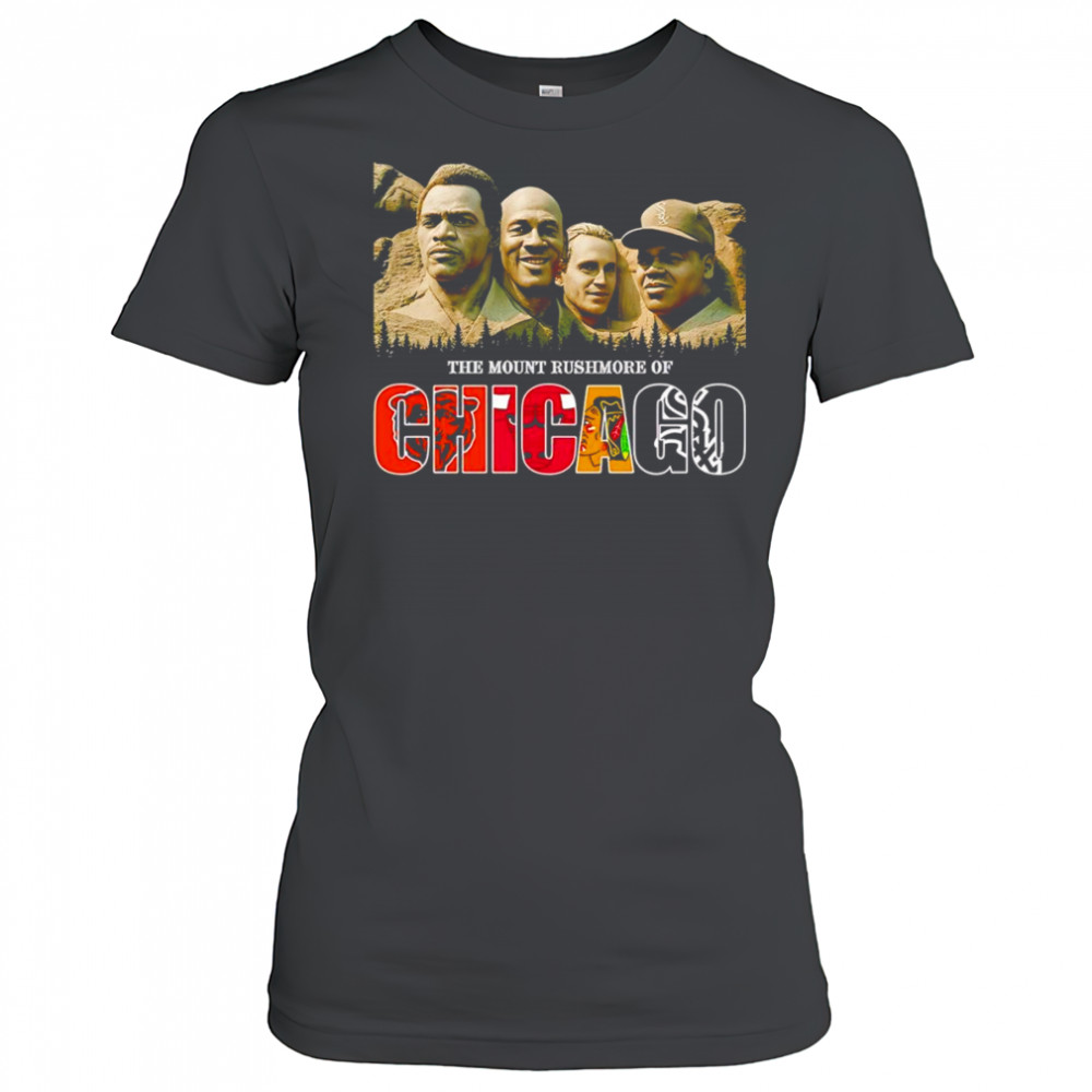 The Mount Rushmore of Chicago sports shirt Women's T-shirt
