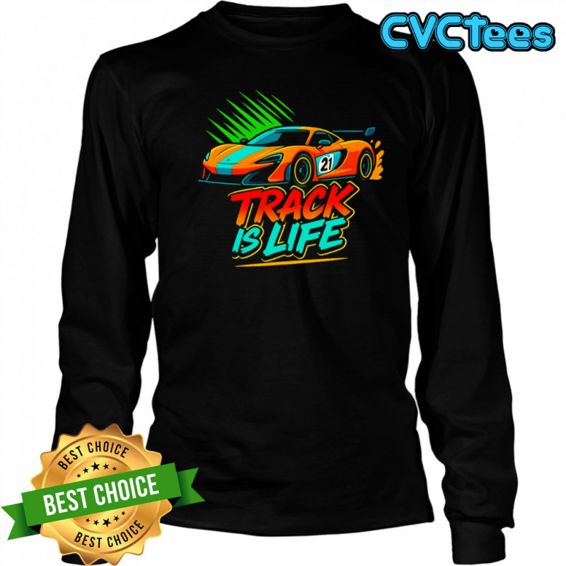 Track Is Life Sports Car shirt Long Sleeved