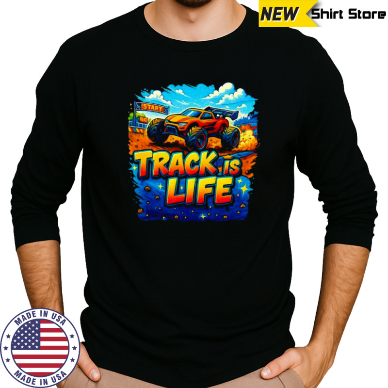 Track Is Life Truggy shirt Long Sleeved