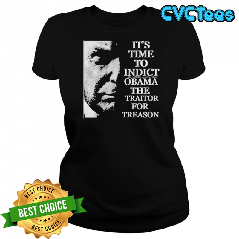 Trump Its Time To Indict Obama The Traitor For Treason T-Shirt Women's T-shirt
