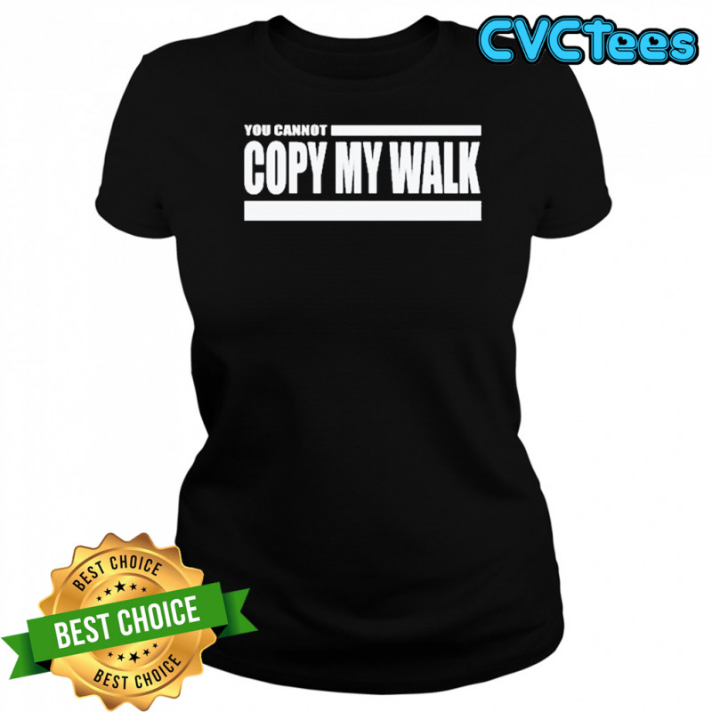 Turbo You Cannot Copy My Walk T-Shirt Women's T-shirt