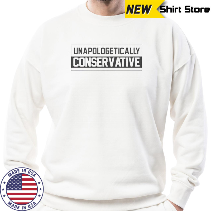 Unapologetically Conservative T-Shirt Hoodie