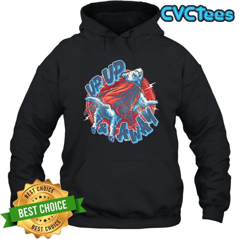 Up up and away Krypto the Superdog shirt Hoodie