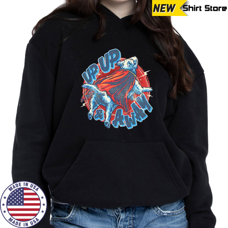 Up up and away Krypto the Superdog shirt Sweatshirt