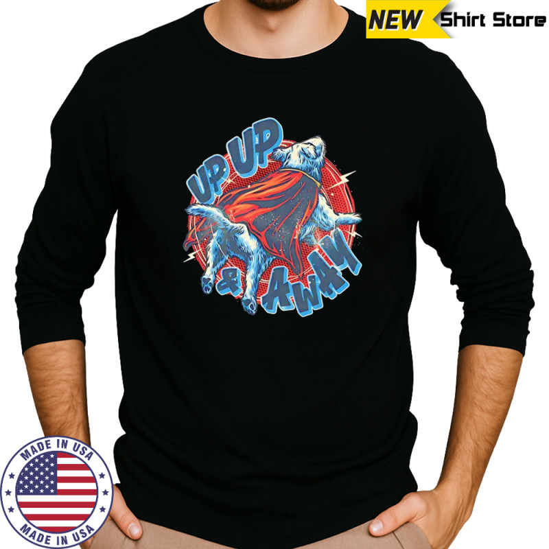 Up up and away Krypto the Superdog shirt Long Sleeved