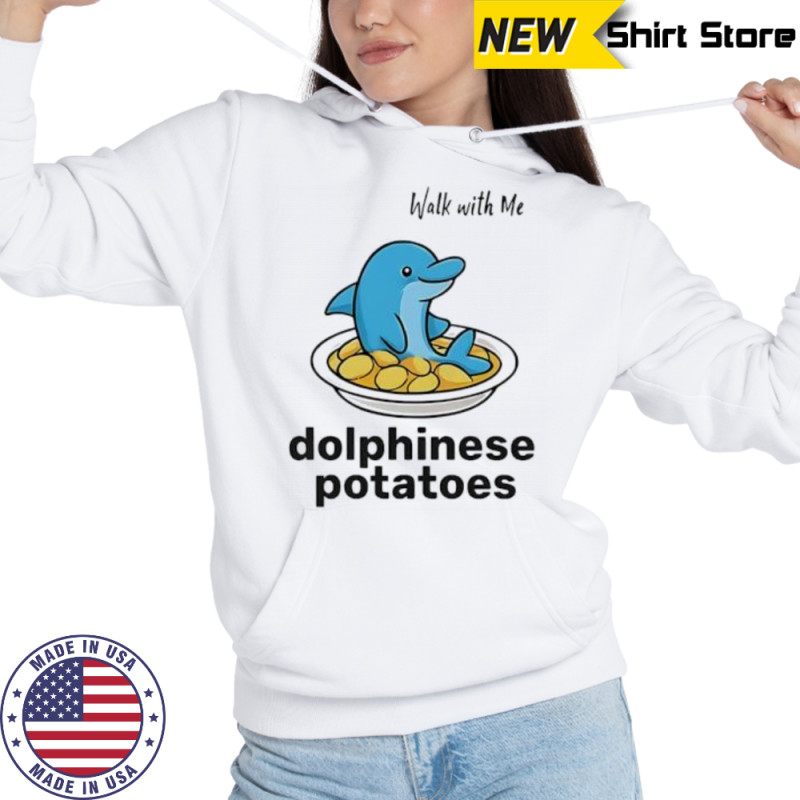 Walk with me dolphinese potatoes shirt Sweatshirt