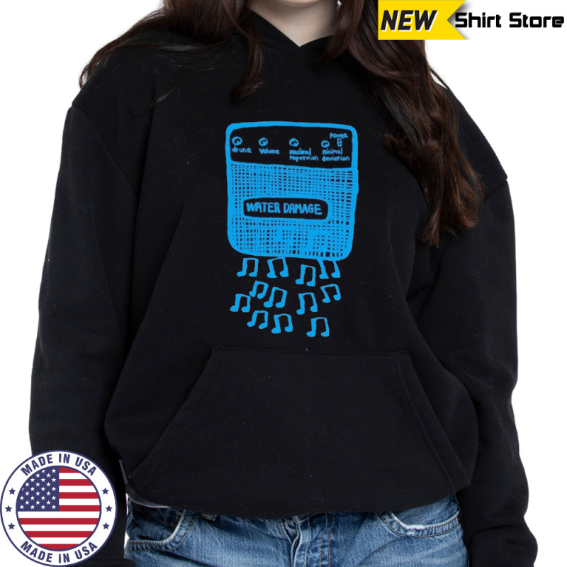 Water Damage Music Not T-shirt Sweatshirt