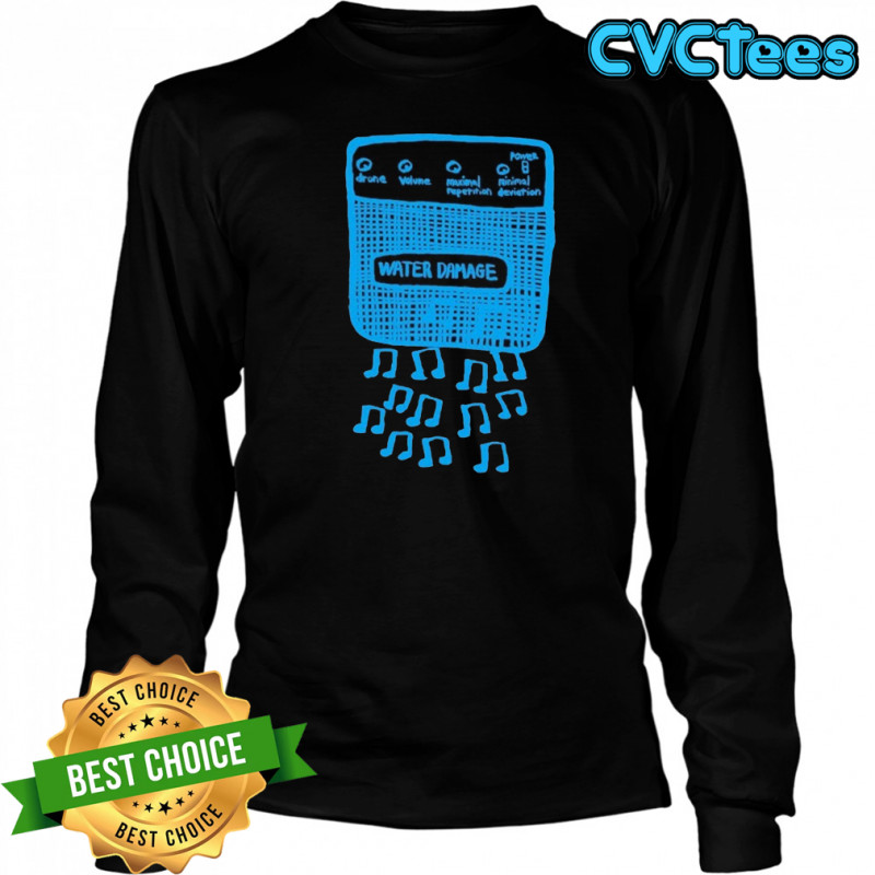 Water Damage Music Not T-shirt Long Sleeved
