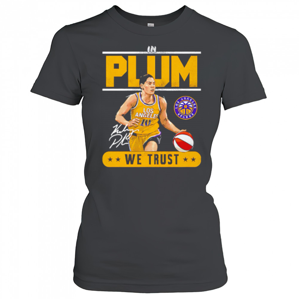 WNBA Kelsey Plum Los Angeles Sparks Trust signature shirt Women's T-shirt