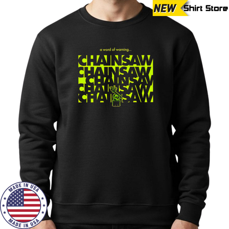 A world of warning Chainsaw shirt Hoodie